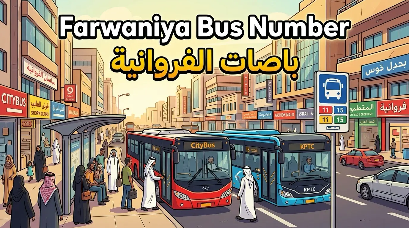 Farwaniya Bus Number: Buses to Farwaniya from Salmiya, Kuwait City, Fahaheel and the Airport
